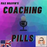 Coaching pills by Max Bravin #7. Take it easy!
