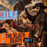 HILF 118 - The Black Death with Mary Ramos Part 2 [RE-RELEASE]