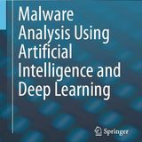 Malware Analysis Using Artificial Intelligence and Deep Learning