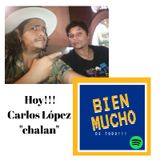 Episodio 4 - BIEN MUCHO de Carlos López El Chalan