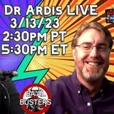Ask DR ARDIS Live: 3/13/23 1:30pm PT, 4:30pm ET