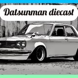 Episode 47 - Datsunman Diecast's Birthday
