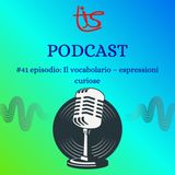 41- Il vocabolario: Espressioni curiose