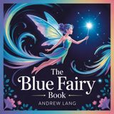The Blue Fairy Book (Traditional Tales Collection) | Part 2 - The Story of Prince Ahmed and the Fairy Paribanou