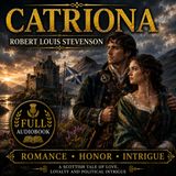Catriona by Robert Louis Stevenson | Full Audiobook 📖 A Scottish Adventure of Romance, Honor & Political Intrigue Part 2