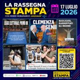 Rassegna stampa del 17 luglio 2026