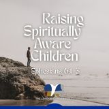 Raising Spiritually Aware Children