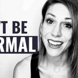 Don_t Be Normal (you_ll be happier if you_re not)