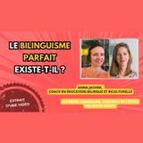 🌍🇫🇷  Le bilinguisme parfait existe-t-il? #bilingue