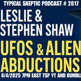 Inside the Alien Abduction Phenomenon: Leslie & Stephen Shaw Reveal All - TSP # 2017