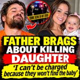 Father brags about killing daughter ‘I can’t be charged because they won’t find the baby’ - True Crime News