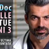 Doc Nelle Tue Mani 3, Ultima Puntata: Arriva Il Momento Della Verità Per Andrea!