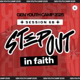 Gen Youth Camp 2025 - Session 6B: Step Out In Faith | Sarah Toral