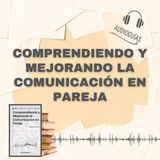 📕Guía COMPRENDIENDO Y MEJORANDO LA COMUNICACIÓN EN PAREJA _ 7 Claves Prácticas + PDF 📥