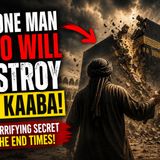 The Man Destined to Destroy Islam's Holiest Site! 😨 End Times Explained