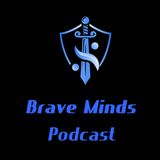 Brave Minds Podcast 10-09-23 Identifying your fears