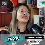 EP239: FINANZAS E IMPUESTOS EN EL CINE CON DANIELA JURADO
