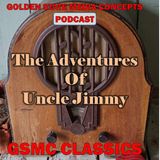 GSMC Classics: The Adventures of Uncle Jimmy: Episode 41