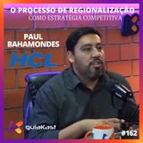 Paul Bahamondes e o processo de Regionalização como estratégia competitiva no mercado com a HCL