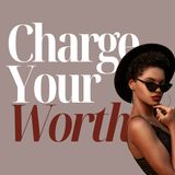Charge Your Worth!