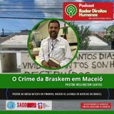#044 - O crime da Braskem (Maceió-AL), com o Pastor Wellington Santos
