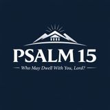 Who Can Live Close To God - Psalm 15
