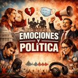 La política también se siente: emociones, redes sociales y opinión pública
