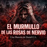 El murmullo de las rosas de nervio
