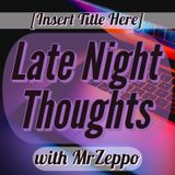 Late Night Thoughts Totally Irrelevant Media Review ~ Episode 507 - The (Almost)Daily ZenCast