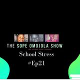 School Stress😩🙀😣🙋🏽‍♀️Episode 21 - The Sope Omojola show