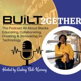 BUiLT2gether-Blacks In Tech Intro