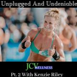 Ep. 38: Part 2 With 4 time Crossfit Games athlete Kenzie Riley talking competitive Crossfit and her future!