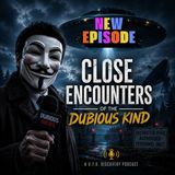 CLOSE Encounters of the Dubious Kind episode 11