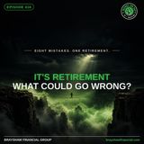 It's Retirement: What Could Go Wrong?