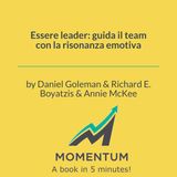 Essere leader: guida il team con la risonanza emotiva (Daniel Goleman, Richard E. Boyatzis, Annie McKee)