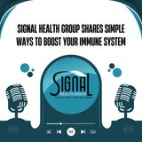 Signal Health Group Shares Simple Ways to Boost Your Immune System