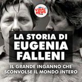 La STORIA SCONVOLGENTE di EUGENIA FALLENI: Un Inganno Durato 30 Anni!