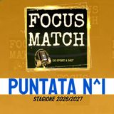 FOCUS MATCH  Puntata n^1 - Stagione 6^