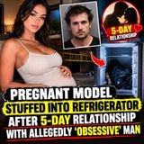 Pregnant model stuffed into refrigerator after 5-day relationship with allegedly ‘obsessive’ man - True Crime News