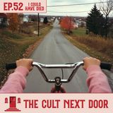 Ep.52: "I Could Have Died"