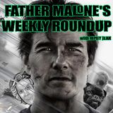 Father Malone's Weekly Roundup - Mission Impossible: The Final Reckoning (2025)
