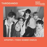 KPOP101 – A TO Z :: Todo sobre ONEUS