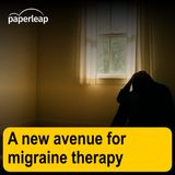 A new avenue for migraine therapy