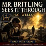 Mr. Britling Sees It Through by H.G. Wells | Full Audiobook 📖 A Powerful War Story of Faith, Loss & Meaning Part 3