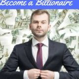 How to become a billionaire