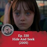 Ep. 330 - Hide And Seek (2005)