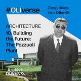 OLIverse - 10 - ARCHITECTURE - Building the Future: the Pozzuoli Plant