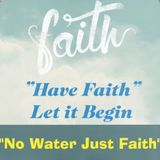 No Water Just Faith Episode 10