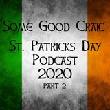 SOME GOOD CRAIC - Paddys Day 2020 Part 2
