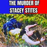 The Murder Of Stacey Stites [True Crime Documentary]